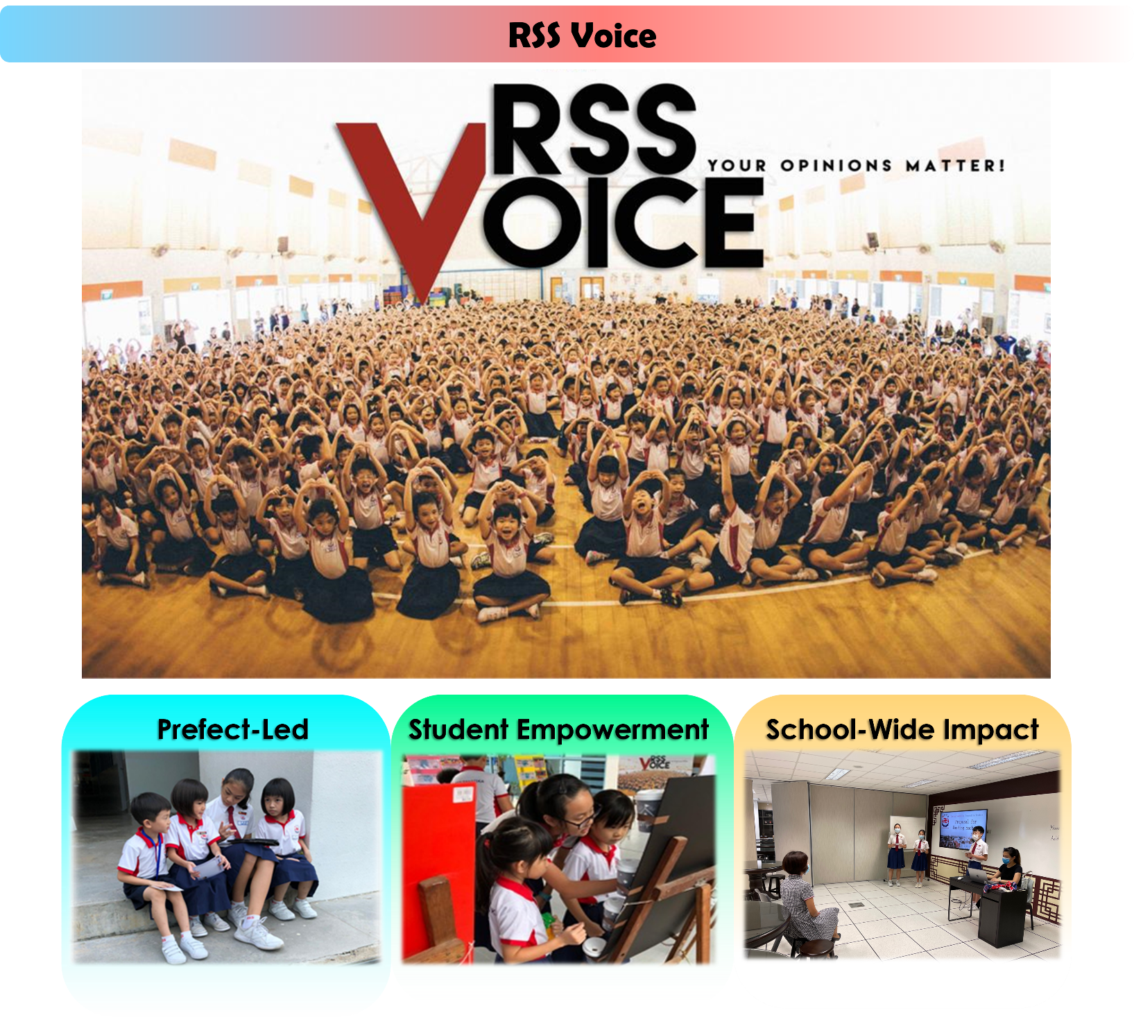 Our students leaders are empowered to make life better for others by gathering feedback and inputs via RSS Voices and grounds-up initiatives.